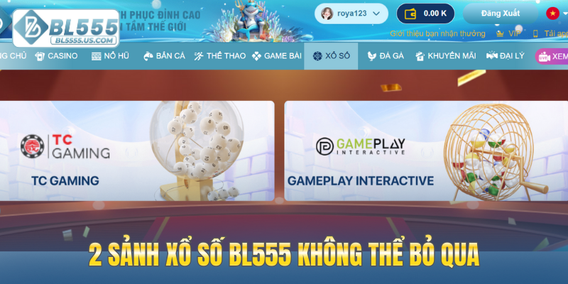 2 sảnh xổ số BL555 không thể bỏ qua