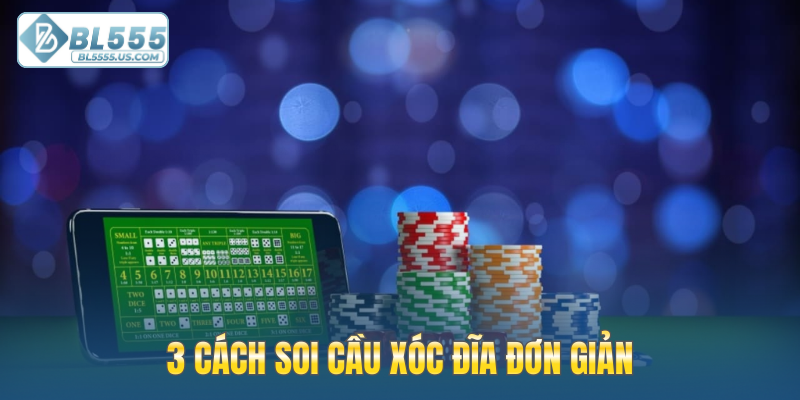 3 cách soi cầu xóc đĩa đơn giản