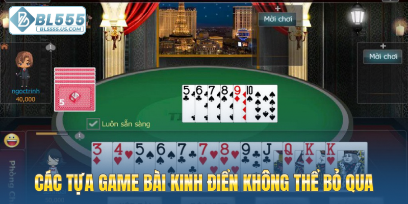Các tựa game bài kinh điển không thể bỏ qua