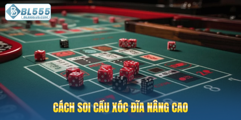 Cách soi cầu xóc đĩa nâng cao cho người có kinh nghiệm