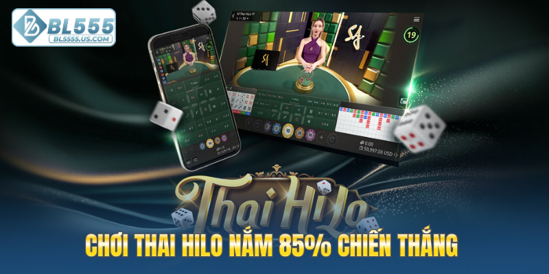 Chơi Thai Hilo nắm 85% chiến thắng