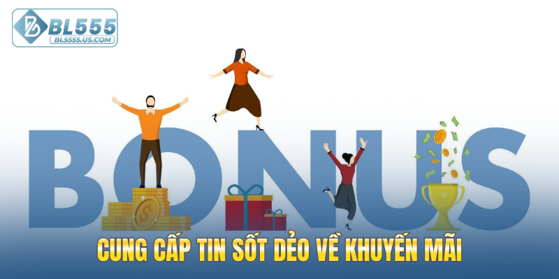 Cung cấp tin sốt dẻo về khuyến mãi