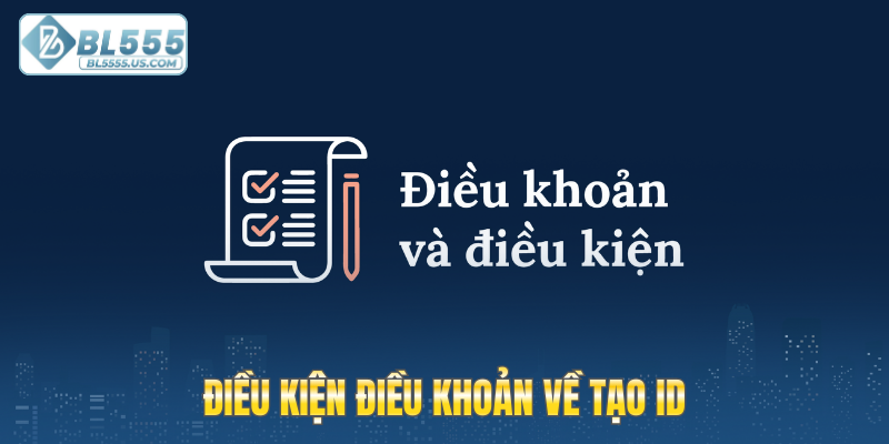 Điều kiện điều khoản về tạo ID