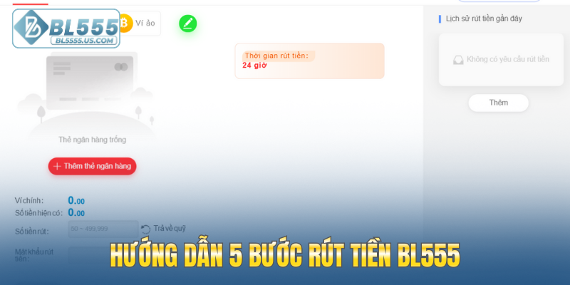 Hướng dẫn 5 bước rút tiền BL555