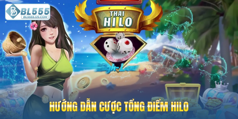 Hướng dẫn cược tổng điểm Hilo