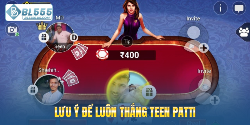 Lưu ý để luôn thắng Teen Patti