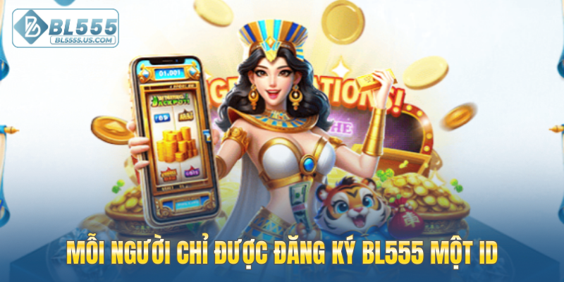 Mỗi người chỉ được đăng ký BL555 một ID
