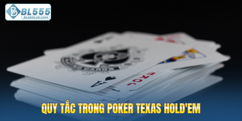 Quy tắc trong Poker Texas Hold'em