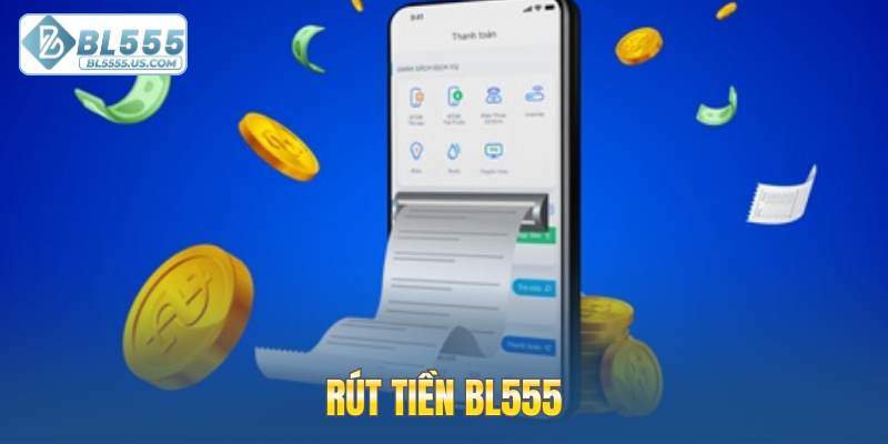 Rút tiền BL555