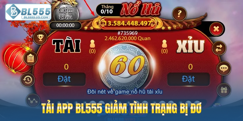 Tải app BL555 giảm tình trạng bị đơ