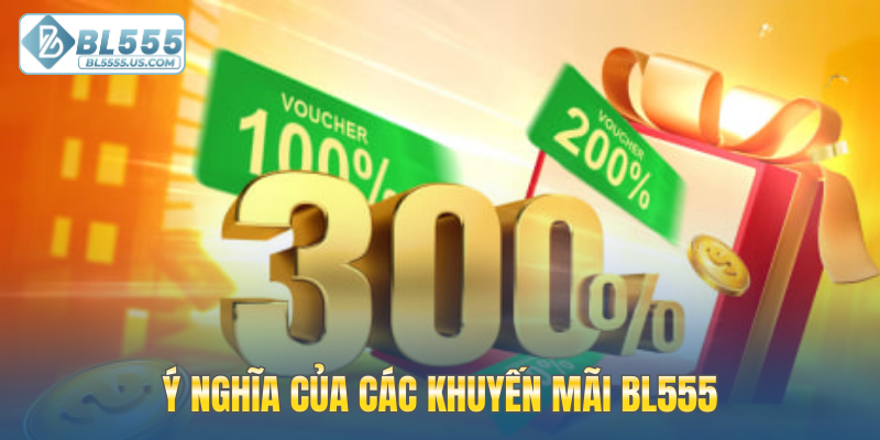 Ý nghĩa của các khuyến mãi BL555